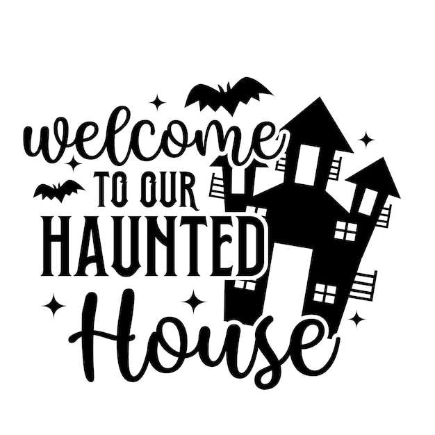 Benvenuto nella nostra casa infestata, maglietta di halloween, design di maglietta di halloween, halloween in formato svg