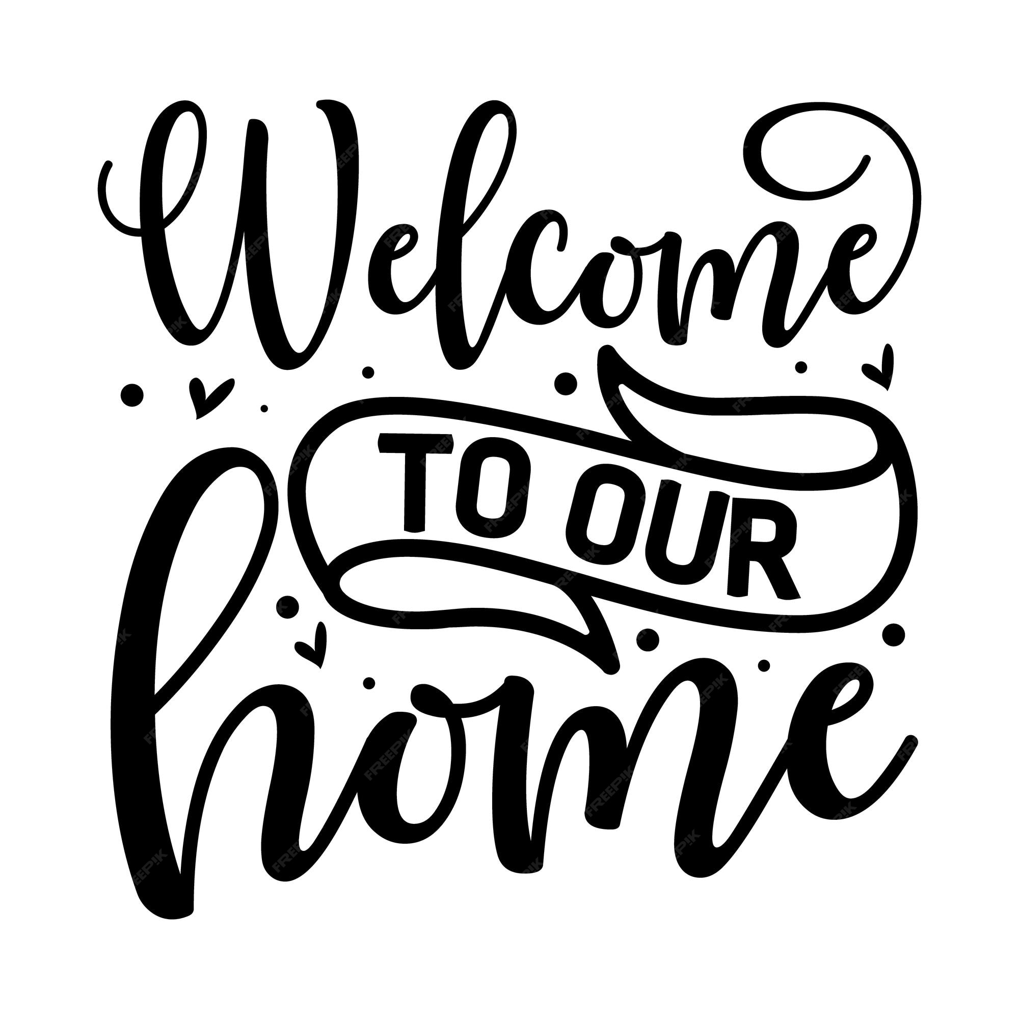 Premium Vector | Welcome to our home typography premium vector design ...