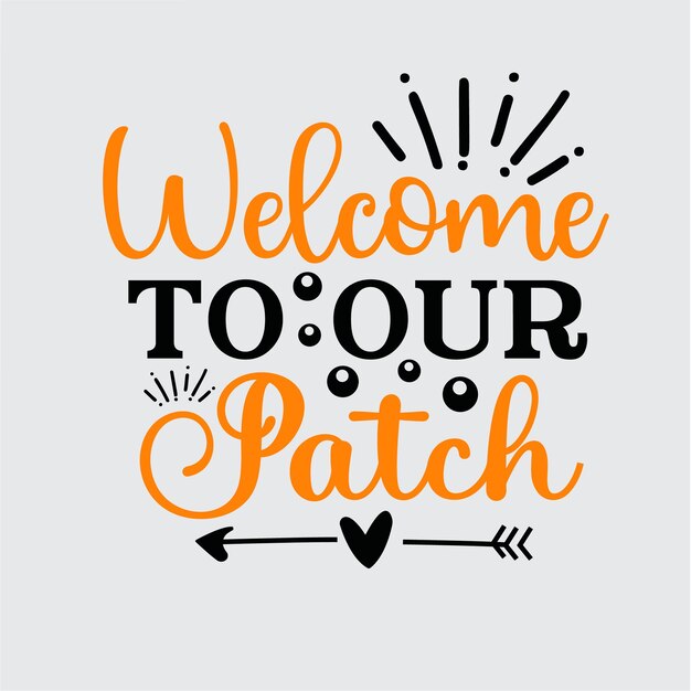 Vector welcome to our patch t shirt design