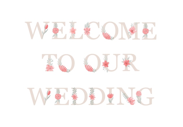 Vector welcome to our wedding letter with flower elegant ornate lettering with pink watercolor flower and green leaf great for wedding invitation party decoration photo overlay