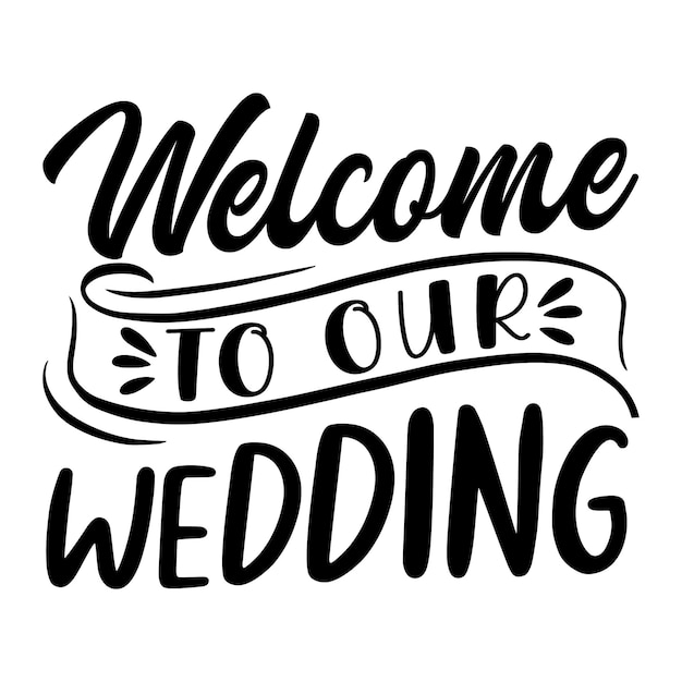 Welcome to our wedding lettering unique style Premium Vector design file