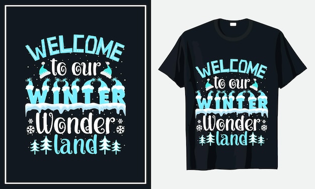 Welcome to our Winter Wonderland Christmas tshirt design premium vector