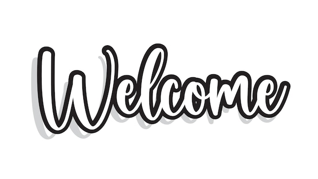 Welcome sign. hand lettering text for posters and greeting cards design.
