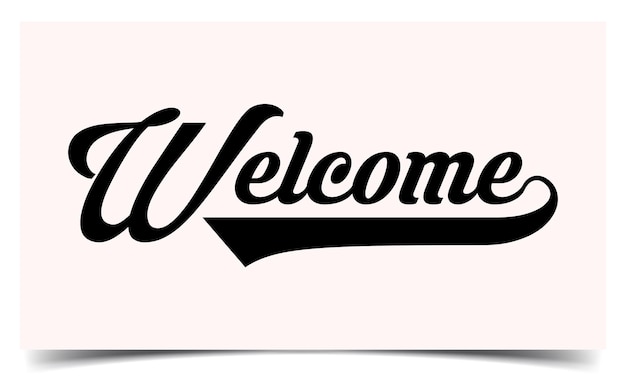 Welcome sign, modern handwritten inscription, calligraphy text