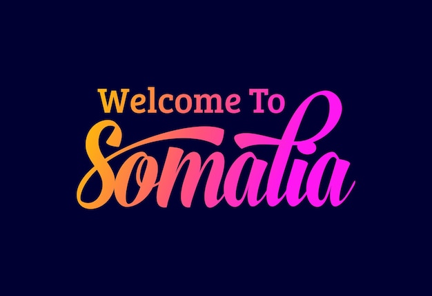 Benvenuto in somalia word text creative font design illustration segno di benvenuto
