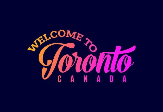 Welcome To Toronto Canada Word Text Creative Font Design Illustration Welcome sign