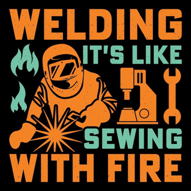 WELDING IT'S LIKE SEWING WITH FIRE Welder Funny Welding TShirt Design Vector Graphic