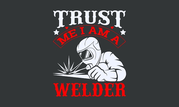 Welding typography t shirt design For stickers Templet mugs etc Vector EPS Editable Files