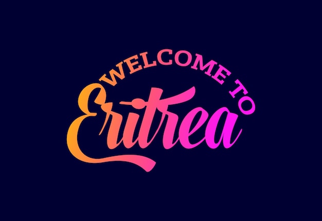Welkom bij Eritrea Word tekst creatieve lettertype ontwerp illustratie. Welkom teken