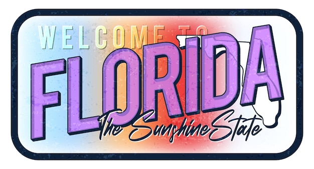 Welkom bij florida vintage roestig metalen teken vectorillustratie vector staatskaart in grunge stijl met typografie handgetekende letters