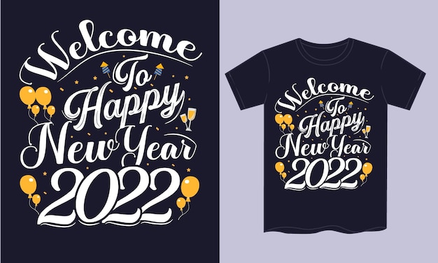 Vector welkom bij gelukkig nieuwjaar 2022 t-shirtontwerp