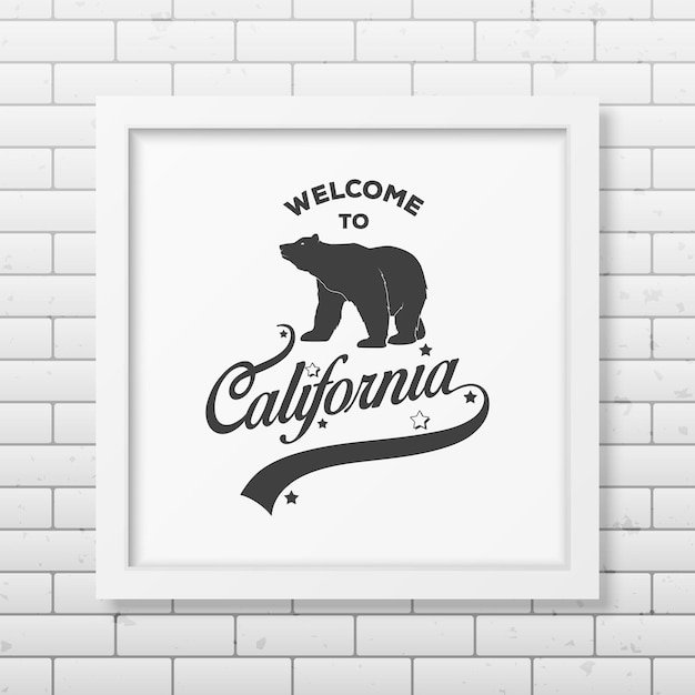 Welkom in californië - typografisch realistisch vierkant wit frame op de bakstenen muur.