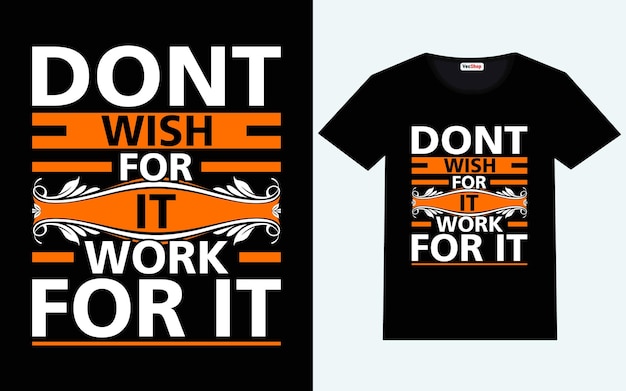 wens niet dat het werkt, modern motiverende citaten t-shirtontwerp
