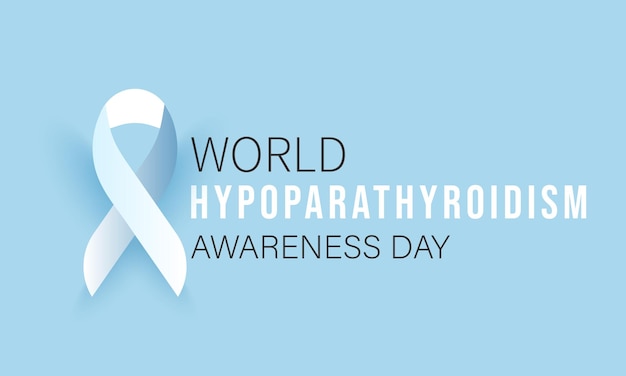 Wereld hypoparathyreoïdie bewustzijn dag achtergrond banner kaart poster sjabloon Vector