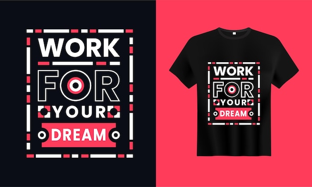 Werk aan je droomtypografie-t-shirtontwerp