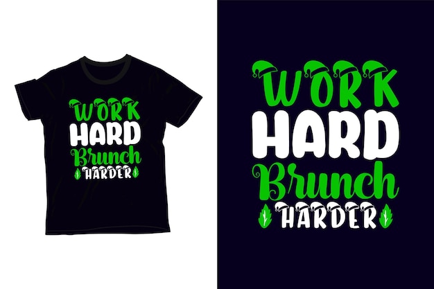 werk hard brunch harder t-shirtontwerp