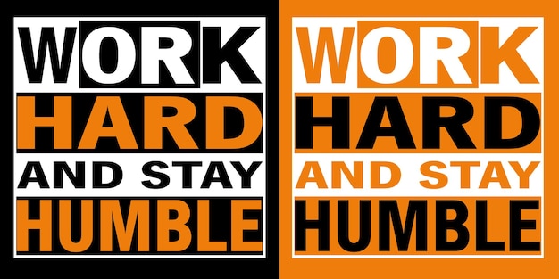 Vector werk hard en blijf bescheiden typografie citaat t-shirt design