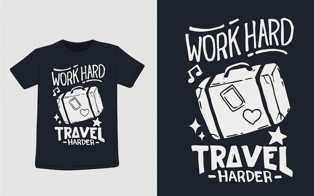 Werk hard reis harder typografie voor t-shirtontwerp