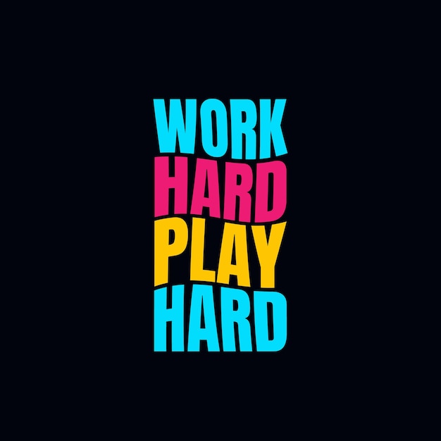 werk hard speel hard t-shirtontwerp