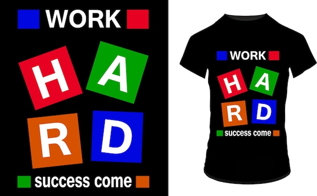 werk hard succes komt uit motiverend t-shirtontwerp