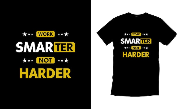 Werk slimmer, niet harder typografie moderne citaten t-shirtontwerp