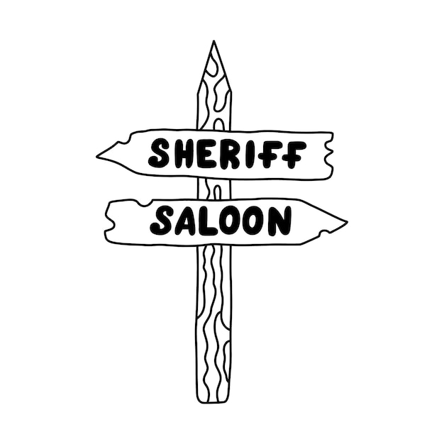 Vector western wooden signboard with arrows and lettering sheriff and saloon with hand drawn outline doodle of retro sign board or signpost from plank wood wild west signage for information road direction