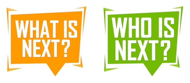 what is next who is next banners design template vector illustration