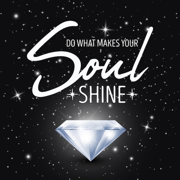 Fai ciò che fa risplendere la tua anima citazione tipografica vettoriale su nero con realistico incandescente diamante brillante gemma diamond sparkle jewerly concept motivational inspirational poster