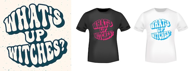 ベクトル what's up witches-tシャツのスタンプ、tシャツのプリント、アップリケ、バッジ、ラベルの衣類、またはその他の印刷製品のハロウィーンのタイポグラフィ。ベクトルイラスト