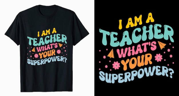 What's your Superpower Teacher's day typography tshirt design