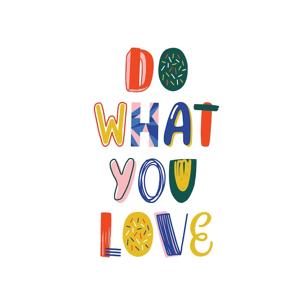 Do what you love hand drawn vector lettering