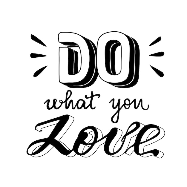 Do what you love motivational quote. Lettering design inspirational poster.