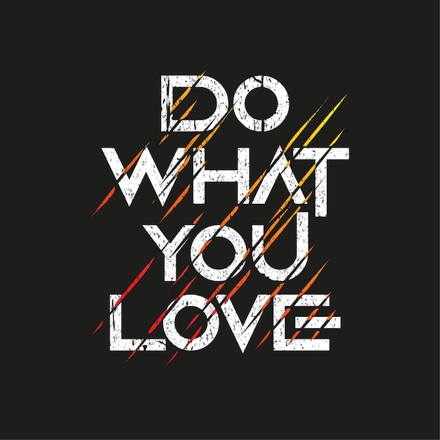 Do what you love new best gradient grunge texture text effect professional typography tshirt design