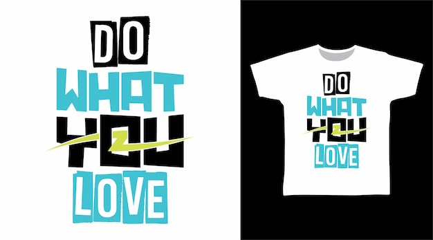 Do what you love typography t shirt designs