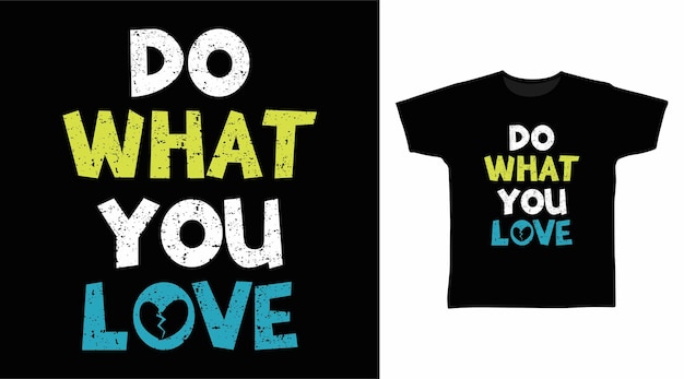 Do what you love typography for tshirt design