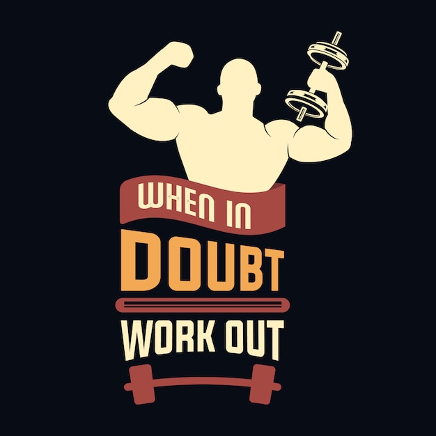 when in doubt work out. gym quote and saying