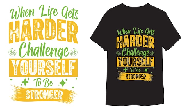 Vector when life gets harder challenge yourself to be stronger ramadan mubarak motivational quotes shirt