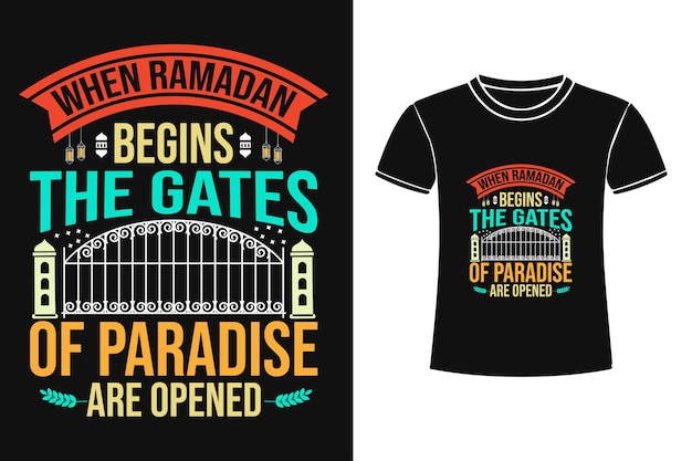 When ramadan begins the gates of paradise are opened islamic typography t shirt design