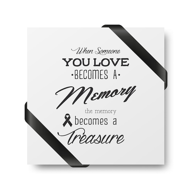 When Someone You Love Becomes a Memory the Memory Becomes a Treasure