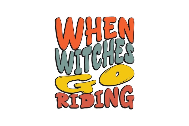 When witches go riding svg