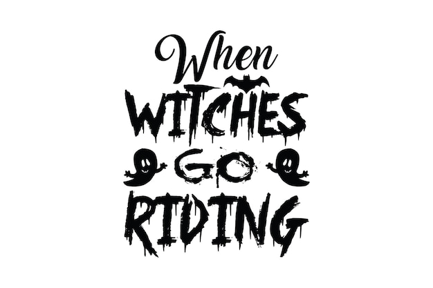 When Witches Go Riding svg