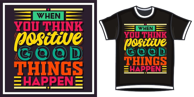 Quando pensi che accadano cose positive positive citazioni motivazionali positive lettering design