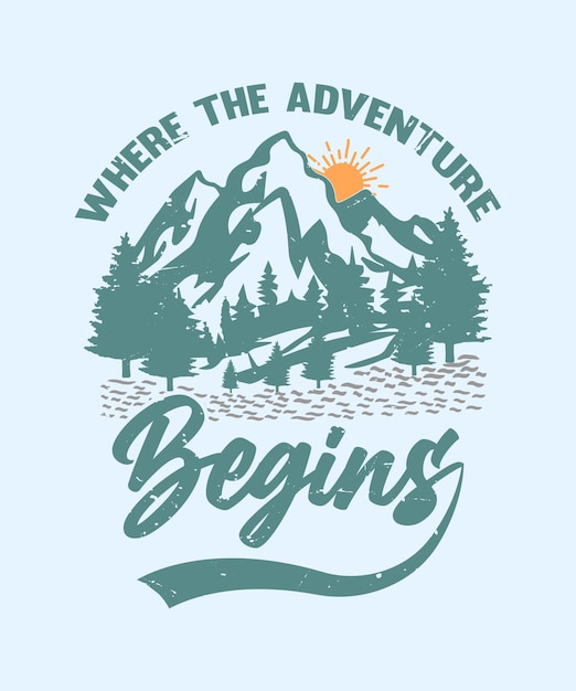 Where the adventure begins vector design