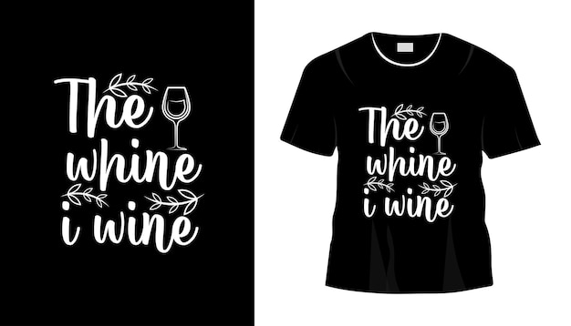 Vettore il design della maglietta whine i wine