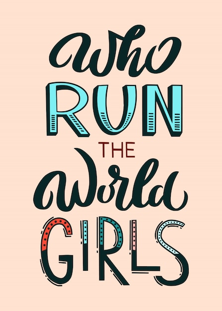 Who Run The World Girls - unieke handgetekende inspirerende quote voor girl power. Handgeschreven typografie belettering