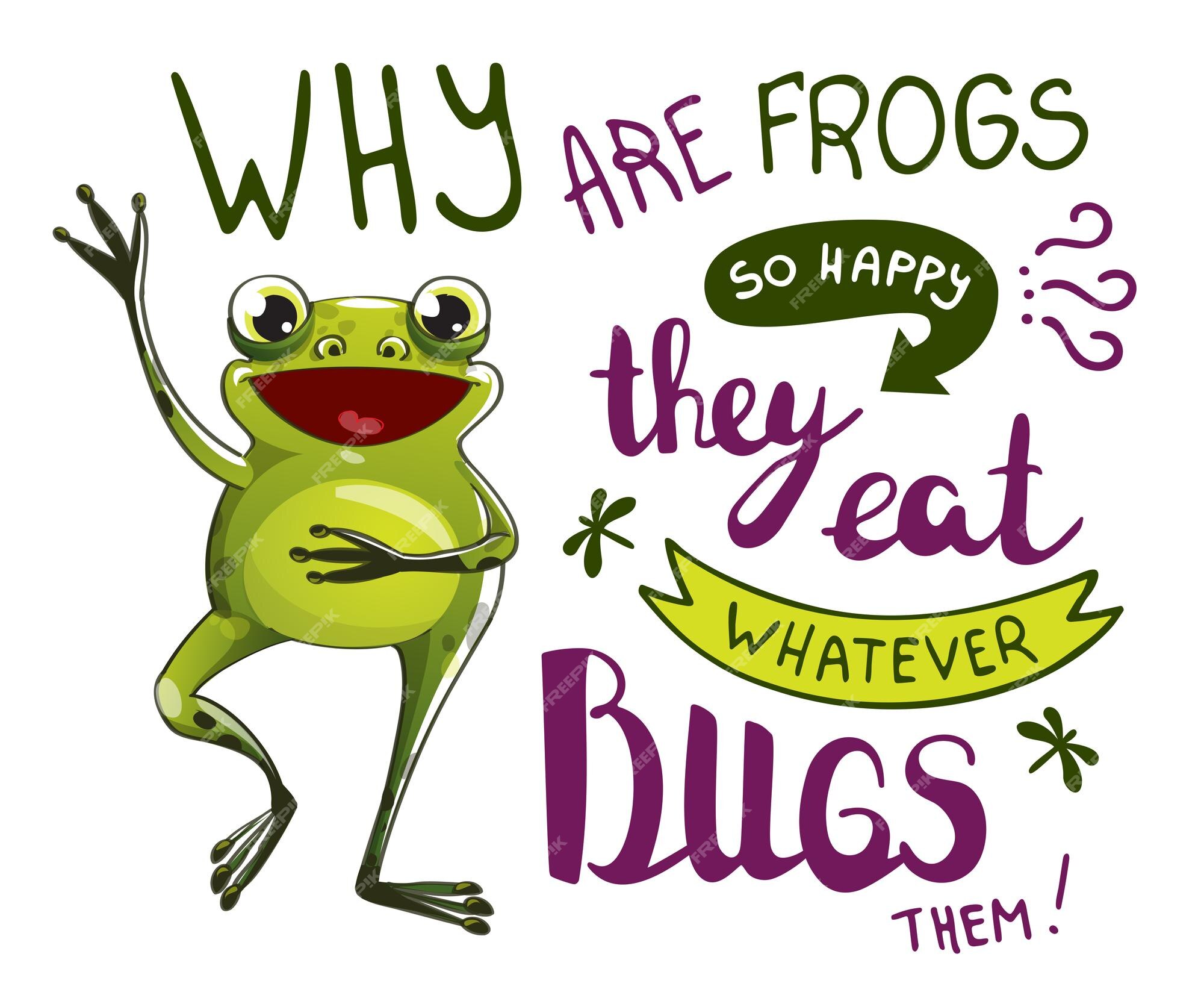 Premium Vector | Why are frogs so happy frog cartoon quote vector shirt kid