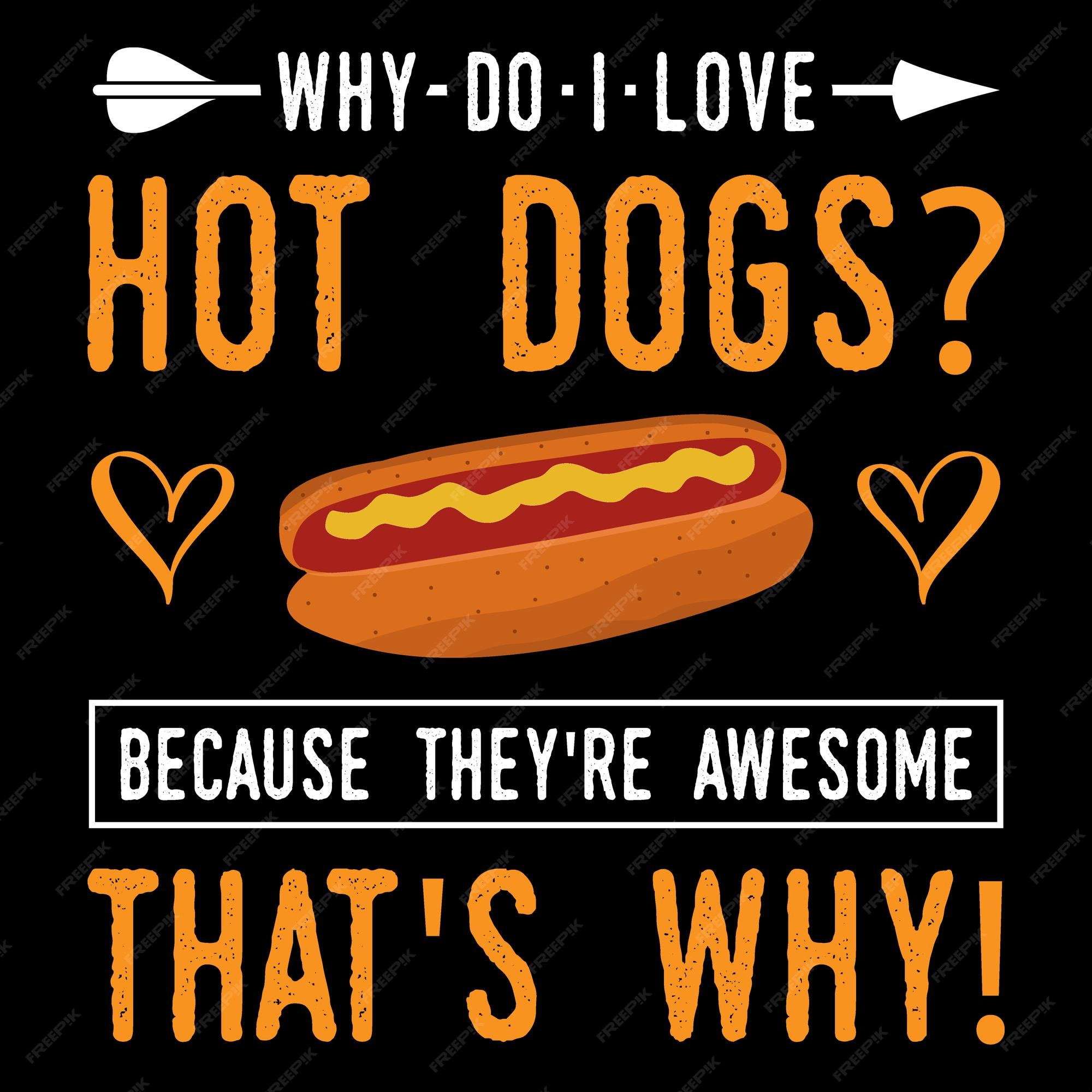 Premium Vector | Why do i love hot dogs because they're awesome that's why hot dog tshirt design and hot dog svg Premium Vector | Why Do I Love Hot Dogs Because They'Re Awesome That'S Why Hot Dog Tshirt Design And Hot Dog Svg
