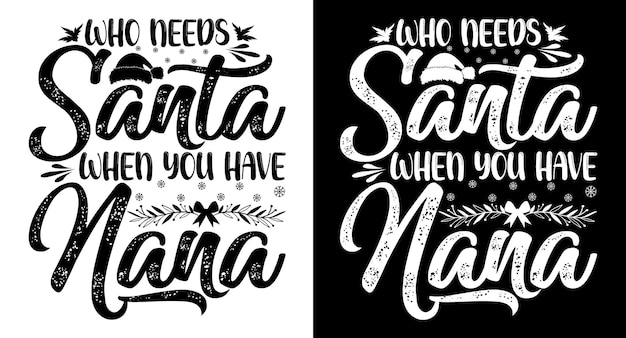 Vector wie heeft santa christmas-typografie t-shirtontwerp nodig?