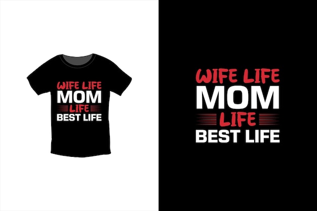 Wife Life Mom Life Best Life. Mothers day t shirt design