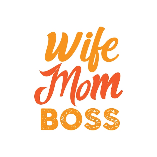 Wife mom boss Mother's day typography quotes Holiday lettering Modern brush calligraphy